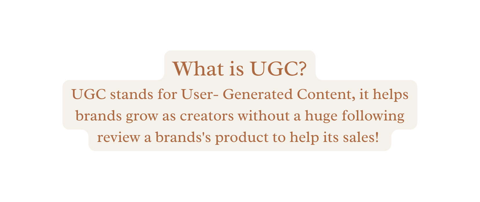 What is UGC UGC stands for User Generated Content it helps brands grow as creators without a huge following review a brands s product to help its sales